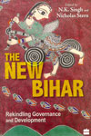 The New Bihar Rekindling Governance and Development