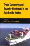 Trade Commerce and Security Challenges in the Asia Pacific Region