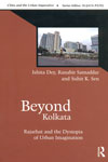 Beyond Kolkata Rajarhat and the Dystopia of Urban Imagination