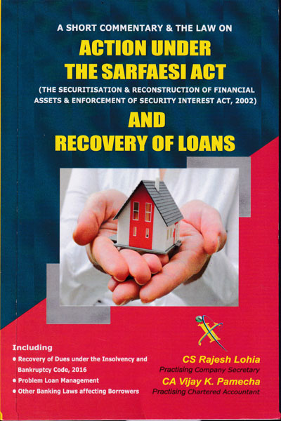 A Short Commentary and The Law on Action Under the SARFAESI Act and Recovery of Loans