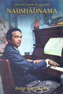 Naushadnama the Life and Music of Naushad