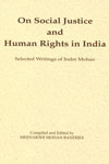 On Social Justice and Human Rights in India selected Writings of Inder Mohan