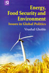 Energy Food Security and Environment Issues in Global Politics