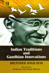Indian Traditions and Gandhian Innovations