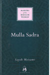 Makers Of The Muslim World MULLA SADRA