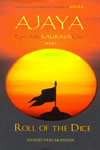Ajaya Epic of the Kaurava Clan Book 1 Roll of the Dice