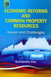 Economic Reforms and Common Property Resources Issues and Challenges