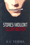 Stories I Wouldnt Tell My Mother