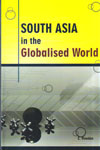 South Asia in the Globalised World