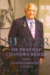 Healer Dr Prathap Chandra Reddy and the Transformation of India