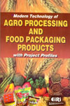 Modern Technology of Agro Processing and Food Packaging Products With Project Profiles
