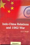 Indo China Relations and 1962 War Volume II