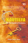 Kautilya the True Founder of Economics