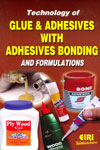 Technology of Glue and Adhesives With Adhesives Bonding and Formulations