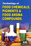 Technology of Food Chemicals Pigments and Food Aroma Compounds