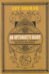 An Optimists Diary A Philosophical Economist Observes Our World