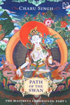 Path of the Swan the Maitreya Chronicles Part 1