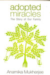 Adopted Miracles the Story of Our Family