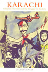 Karachi Ordered Disorder and the Struggle for the City
