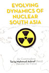 Evolving Dynamics of Nuclear South Asia