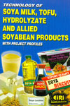 Technology of Soya Milk Tofu Hydrolyzate and Allied Soyabean Products With Project Profiles