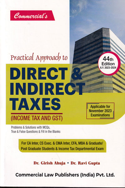 Practical Approach to Direct and Indirect Taxes Income Tax and GST Assessment Year 2023-2024
