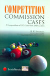 Competition Commission Cases a Compendium of CCI Cases from 2009 to 2014