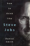 How to Think Like Steve Jobs