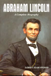 Abraham Lincoln A Complete Biography