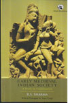 Early Medieval Indian Society a Study in Feudalisation