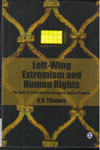 Left Wing Extremism And Human Rights The Role Of Civil Liberties Groups In Andhra Pradesh
