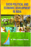 Socio Political And Economic Development In India
