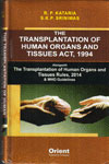 The Transplantation Of Human Organs And Tissues Act 1994 Alongwith Transplantation of Human Organs and tissues Rules 2014 & WHO Guidelines