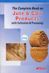 The Complete Book on Jute and Coir Products with Cultivation and Processing