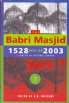 The Babri Majid Question 1528-2003 Volume I