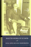 Selected Works of S P Sathe and Social Justice and Legal Transformation In 3 Vols