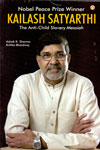 Nobel Peace Prize Winner Kailash Satyarthi The Anti Child Slavery Messiah