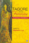 Tagore And The Feminine A Journey In Translations