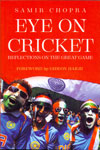 Eye on Cricket Reflections on the Great Game
