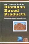 The Complete Book on Biomass Based Products