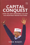 Capital Conquest How The AAPs Incredible Victory Has Redefined Indian Elections