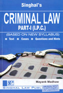 Singhals Criminal Law Part I IPC Based On New Syllabus