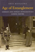 Age of Entanglement German and Indian Intellectuals Across Empire