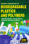 Modern Technology of Biodegradable Plastics and Polymers With Bio Plastics Starch Plastic Cellulose Polymers and Others