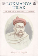Lokmanya Bal Gangadhar Tilak The First National Leader