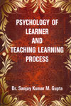 Psychology of Learner and Teaching Learning Process