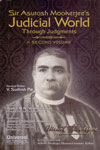 Judicial World Through Judgments Sir Asutosh Mookerjee A Second Volume