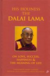 His Holiness The Dalai Lama on Love Success Happiness and The Meaning of Life
