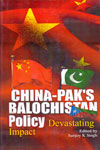 China Paks Balochistan Policy Devastating Impact