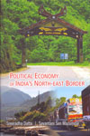 Political Economy of Indias North East Border